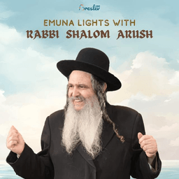 Emuna Lights with Rabbi Shalom Arush
